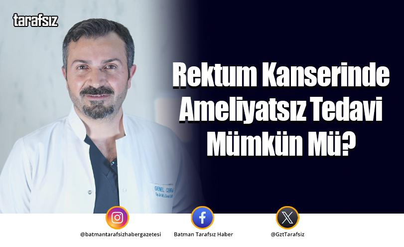 Rektum Kanserinde Ameliyatsız Tedavi Mümkün Mü?