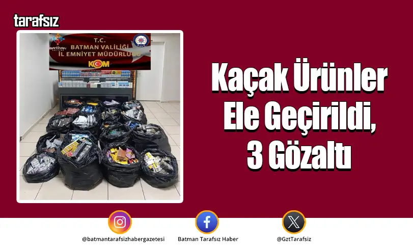 Kaçak Ürünler Ele Geçirildi, 3 Gözaltı