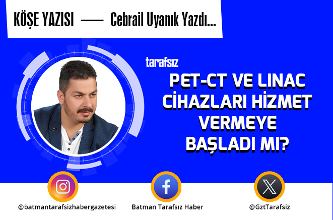 PET-CT VE LINAC CİHAZLARI HİZMET VERMEYE BAŞLADI MI?