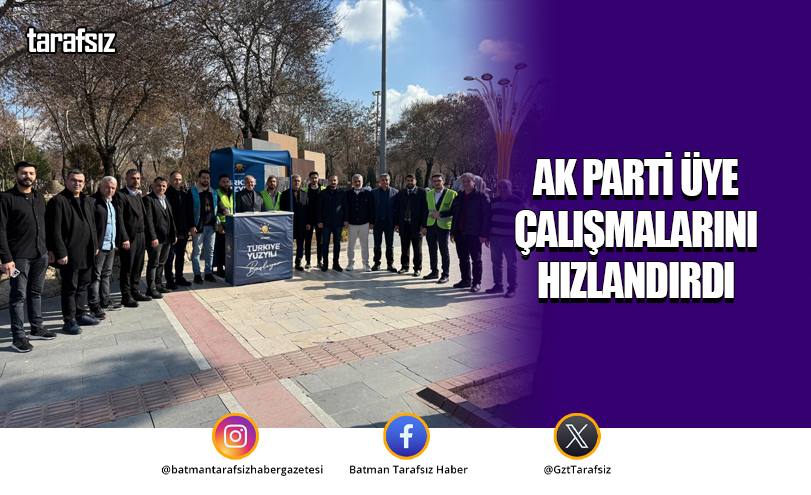 AK Parti Üye Çalışmalarını Hızlandırdı