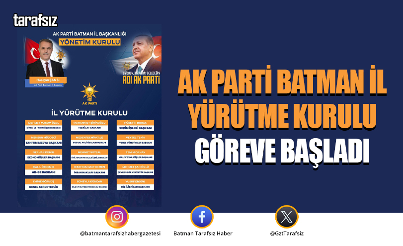 Ak Parti Batman İl Yürütme Kurulu Göreve Başladı