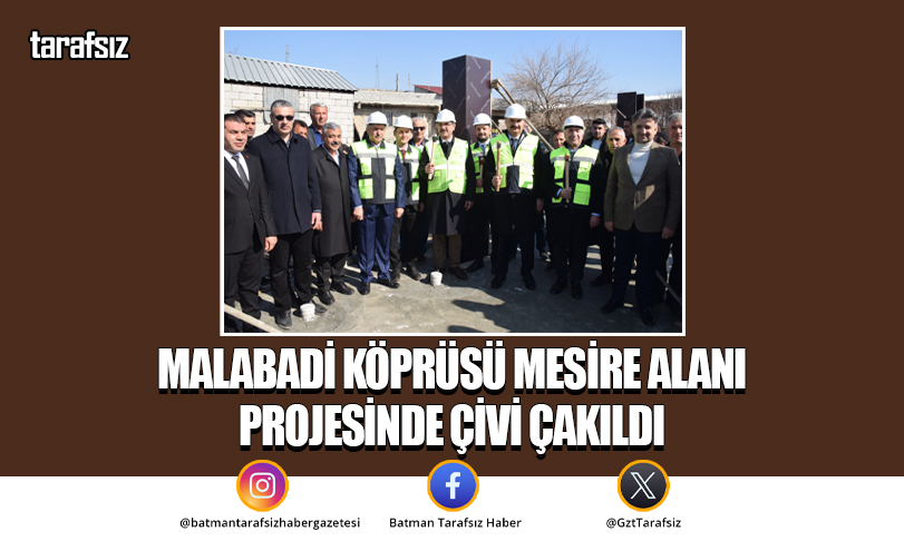 Malabadi Köprüsü Mesire Alanı Projesinde Çivi Çakıldı