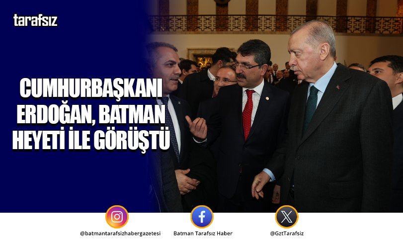 Cumhurbaşkanı Erdoğan, Batman Heyeti ile Görüştü