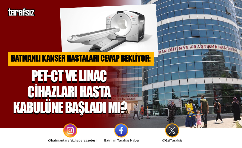 PET-CT ve LINAC Cihazları Hasta Kabulüne Başladı Mı?