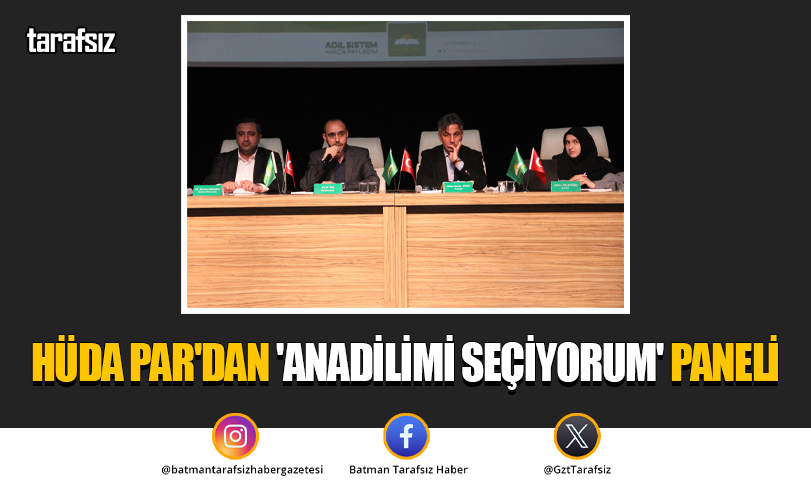 Hüda Par’dan ‘Anadilimi Seçiyorum’ Paneli