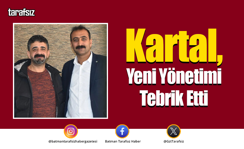 Kartal, Yeni Yönetimi Tebrik Etti