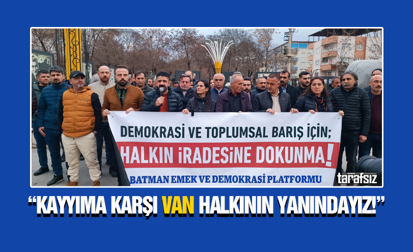 “Kayyıma Karşı Van Halkının Yanındayız!”