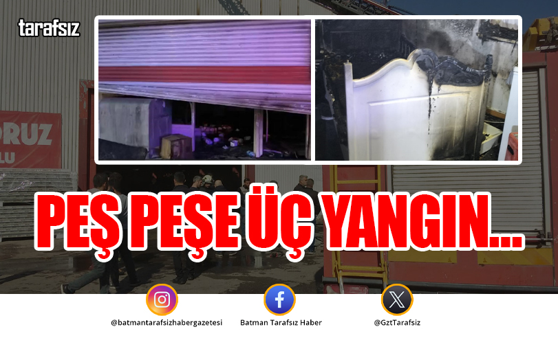 Peş Peşe Üç Yangın…