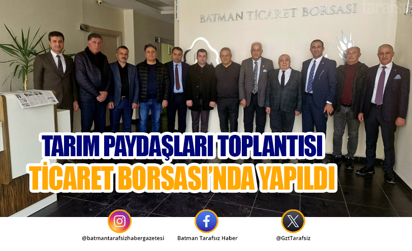 Tarım Paydaşları Toplantısı Ticaret Borsası’nda Yapıldı