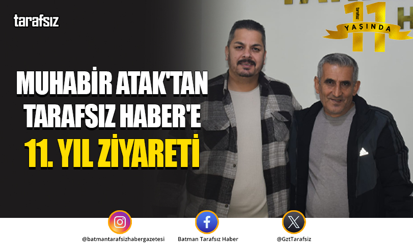Muhabir Atak’tan Tarafsız Haber’e 11. Yıl Ziyareti
