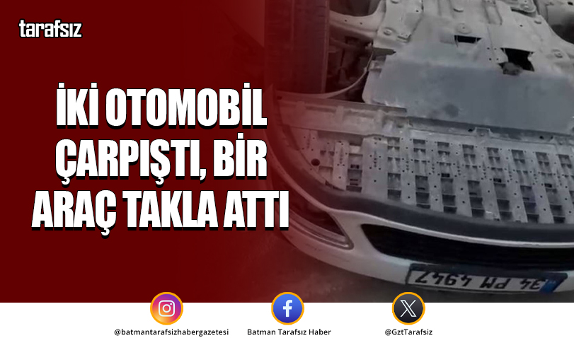 İki Otomobil Çarpıştı, Bir Araç Takla Attı