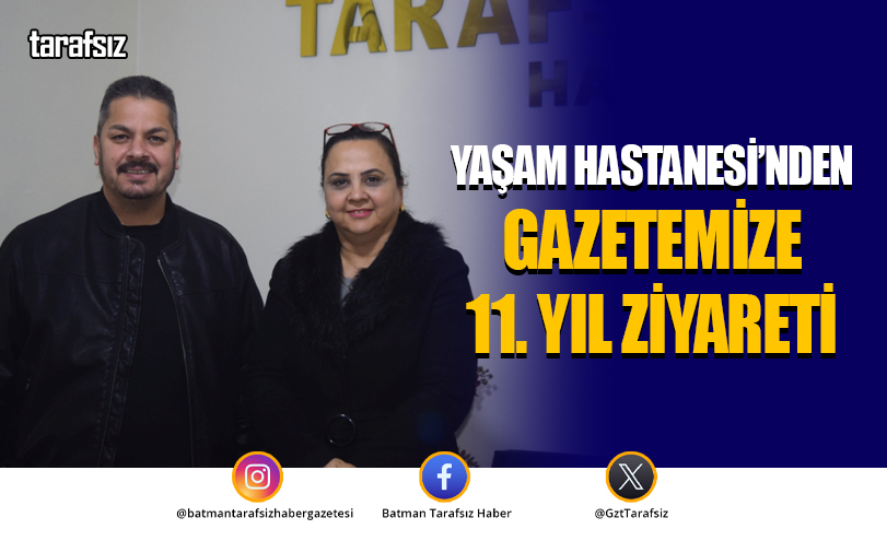 Yaşam Hastanesi’nden Gazetemize 11. Yıl Ziyareti