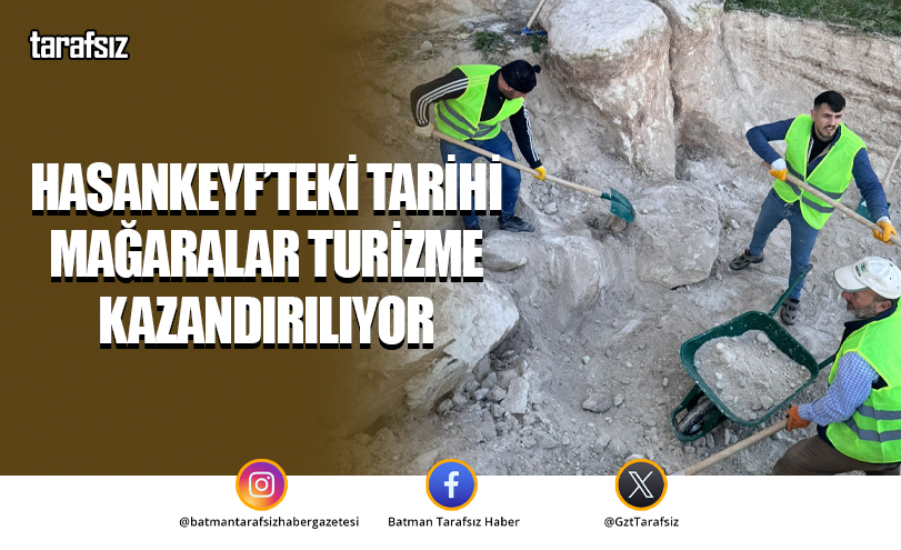 Hasankeyf’teki Tarihi Mağaralar Turizme Kazandırılıyor