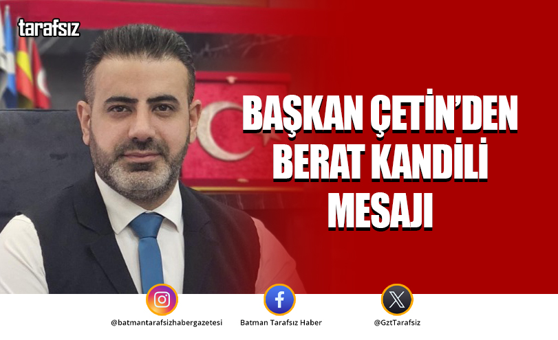 Başkan Çetin’den Berat Kandili Mesajı
