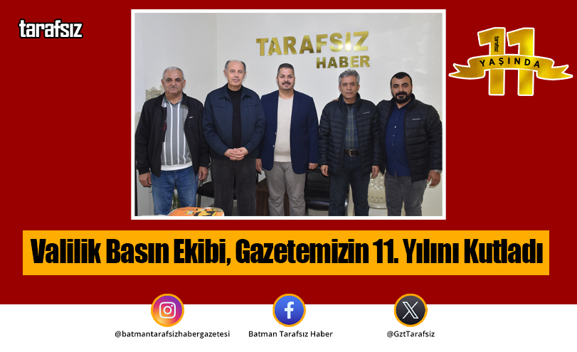 Valilik Basın Ekibi, Gazetemizin 11. Yılını Kutladı