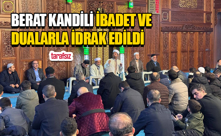 Berat Kandili İbadet ve Dualarla İdrak Edildi