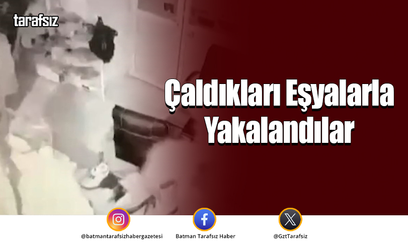 Çaldıkları Eşyalarla Yakalandılar