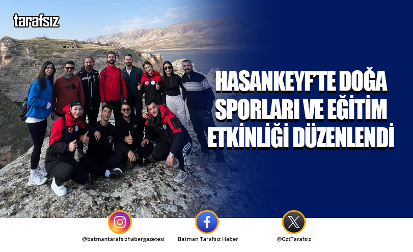 Hasankeyf’te Doğa Sporları ve Eğitim Etkinliği Düzenlendi