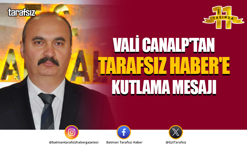Vali Canalp’tan Tarafsız Haber’e Kutlama Mesajı