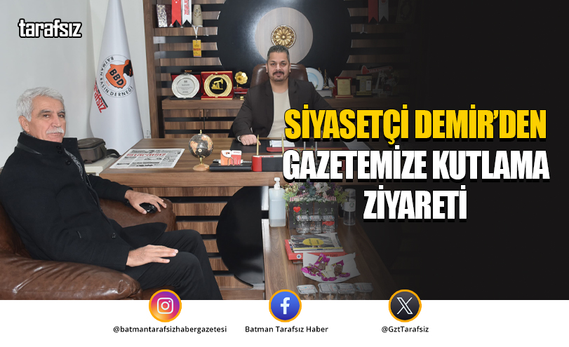 Siyasetçi Demir’den Gazetemize Kutlama Ziyareti