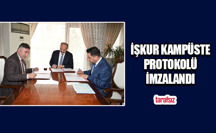 İŞKUR Kampüste Protokolü İmzalandı