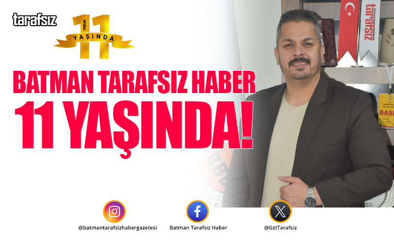 Batman Tarafsız Haber 11 Yaşında!