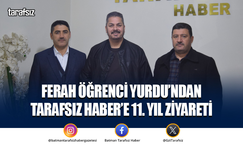 Ferah Öğrenci Yurdu’ndan Tarafsız Haber’e 11. Yıl Ziyareti