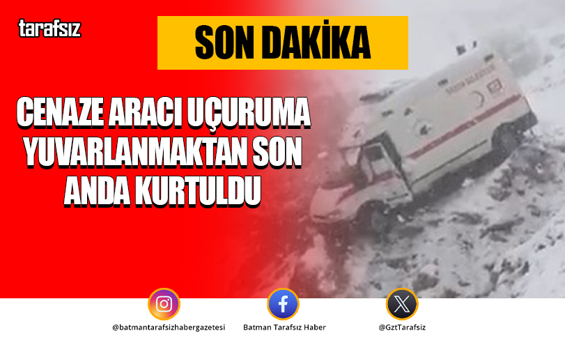 Cenaze Aracı Uçuruma Yuvarlanmaktan Son Anda Kurtuldu