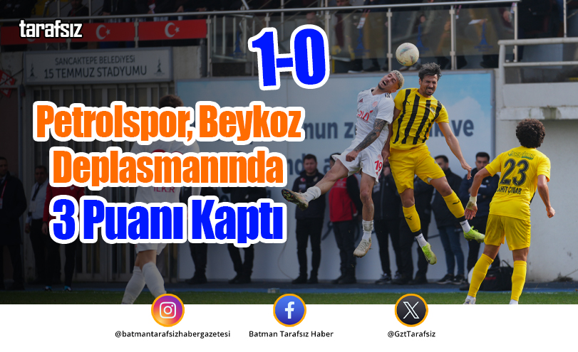Petrolspor, Beykoz Deplasmanında 3 Puanı Kaptı: 1-0