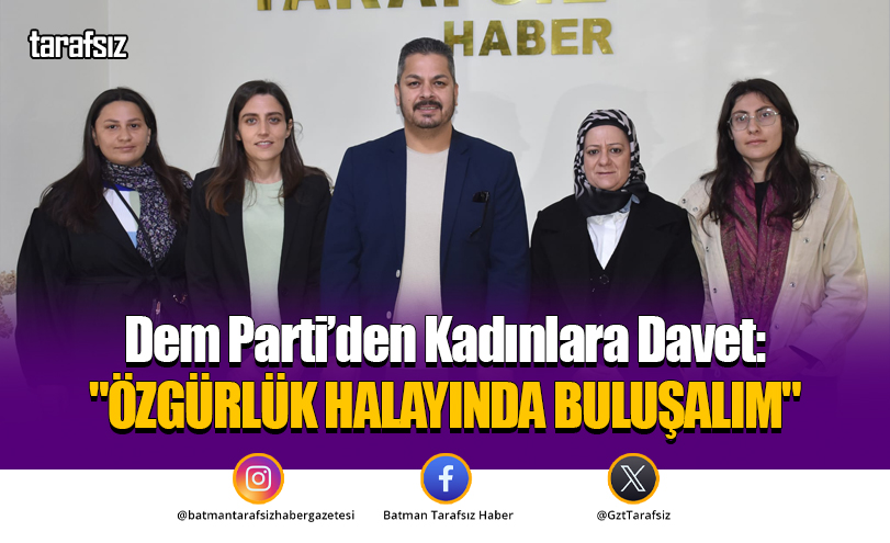 Dem Parti’den Kadınlara Davet: “Özgürlük Halayında Buluşalım”