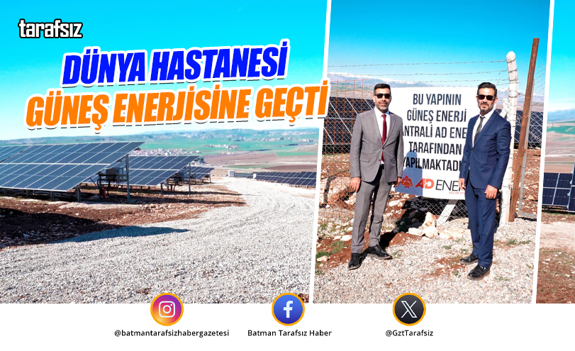 Dünya Hastanesi Güneş Enerjisine Geçti