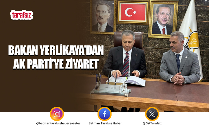 Bakan Yerlikaya’dan AK Parti İl Başkanlığı’na Ziyaret