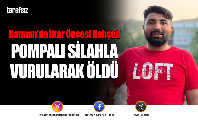 Batman’da İftar Öncesi Dehşet!