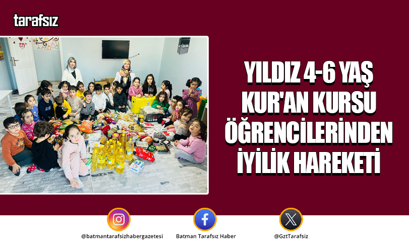 Yıldız 4-6 Yaş Kur’an Kursu Öğrencilerinden İyilik Hareketi
