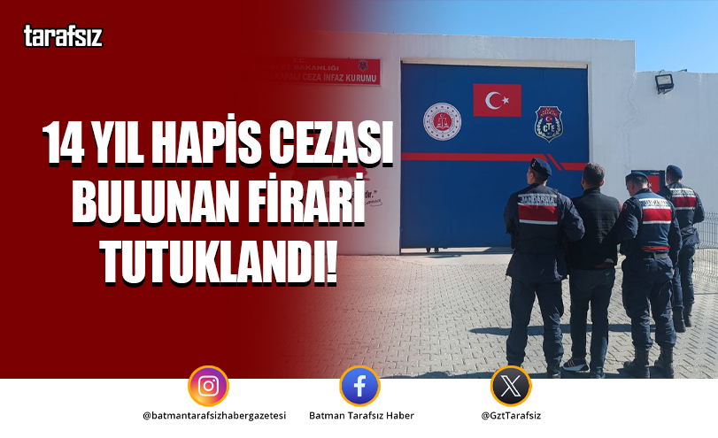 Batman’da 14 Yıl Hapis Cezası Bulunan Firari Tutuklandı!