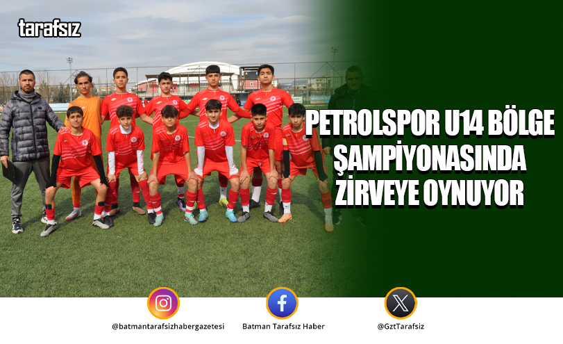 Batman Petrolspor U14 Bölge Şampiyonasında Zirveye Oynuyor