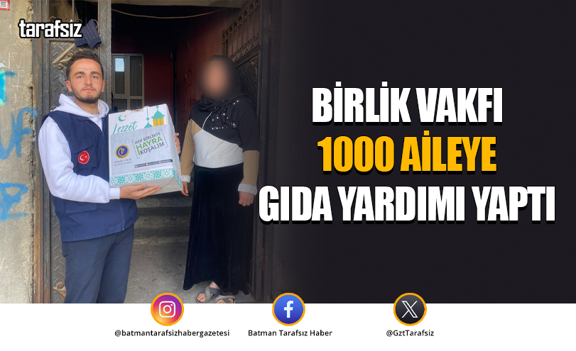 Birlik Vakfı 1000 Aileye Gıda Yardımı Yaptı