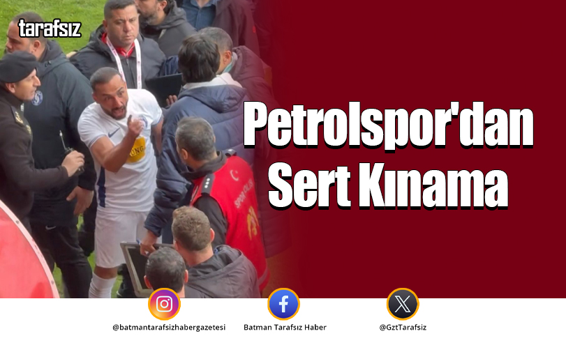 Petrolspor’dan Sert Kınama