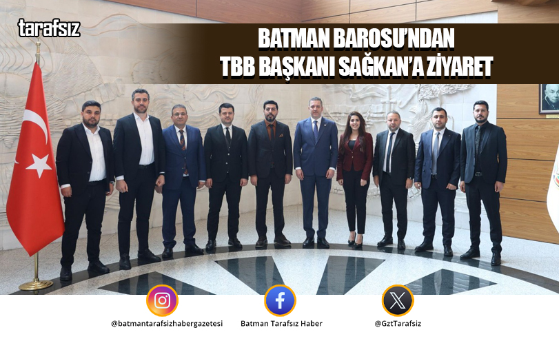 Batman Barosu’ndan TBB Başkanı Sağkan’a Ziyaret