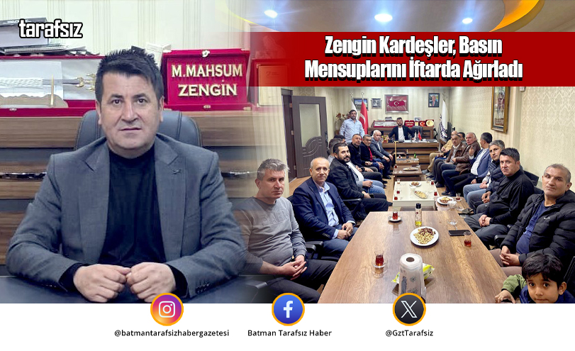 Zengin Kardeşler, Basın Mensuplarını İftarda Ağırladı
