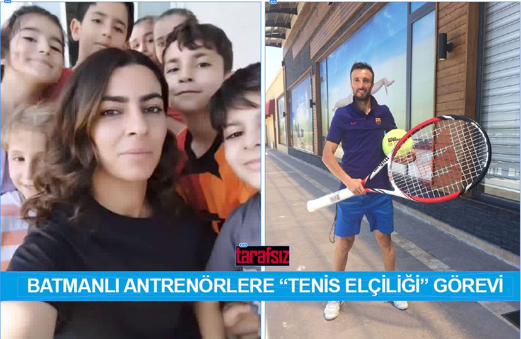 BATMANLI ANTRENÖRLERE “TENİS ELÇİLİĞİ” GÖREVİ