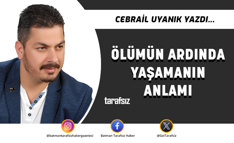 Ölümün Ardında Yaşamanın Anlamı