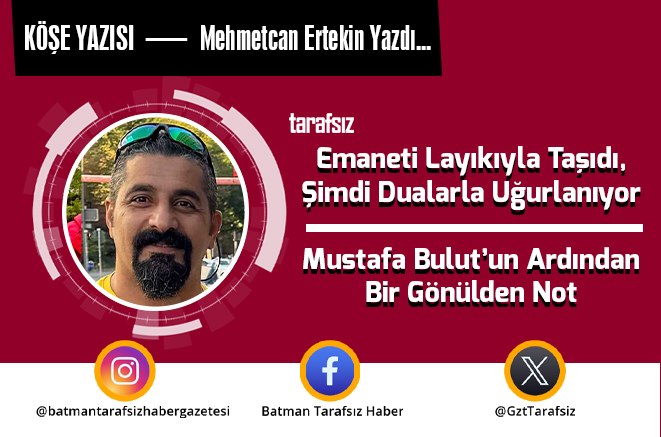 Emaneti Layıkıyla Taşıdı, Şimdi Dualarla Uğurlanıyor