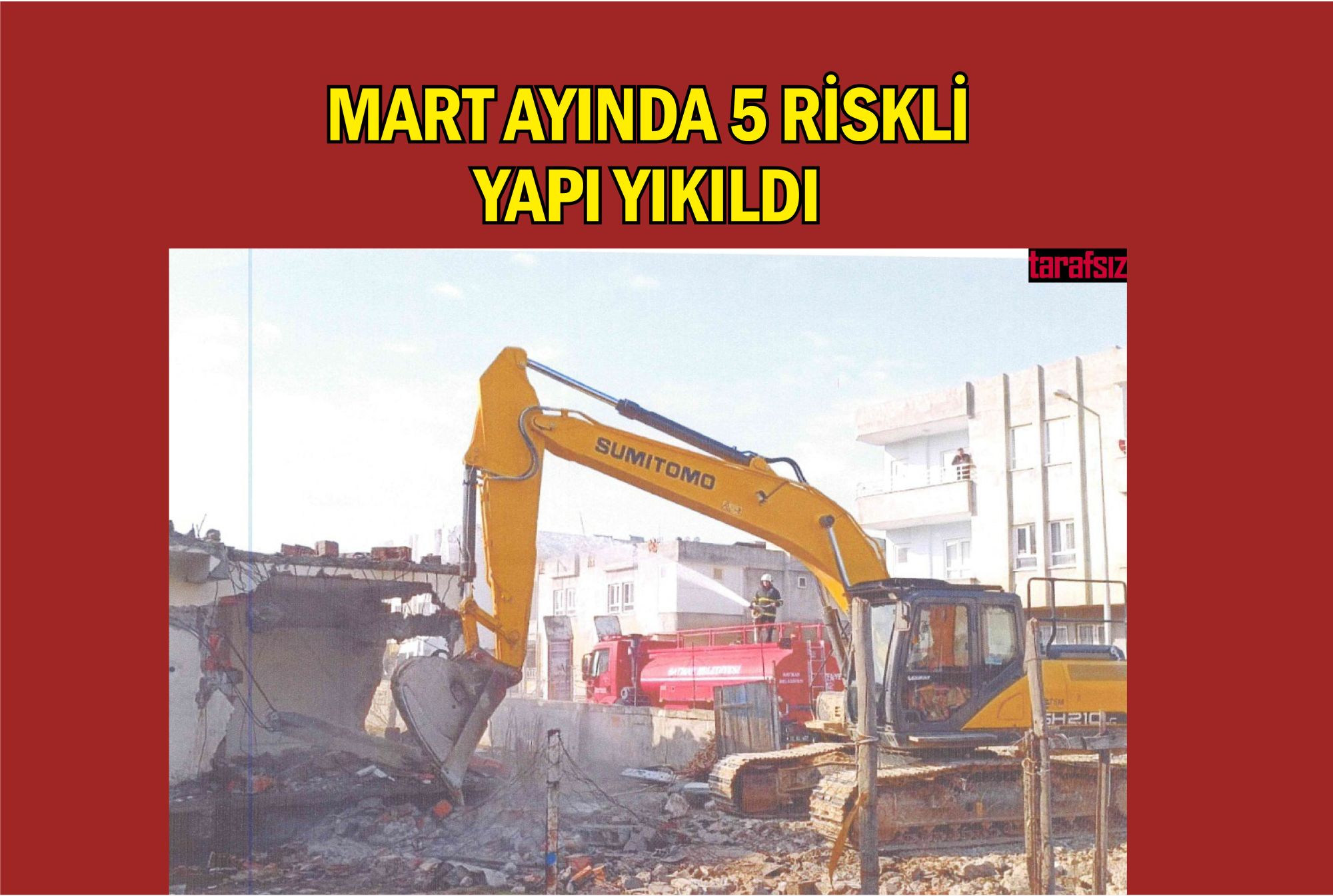 Mart Ayında 5 Riskli Yapı Yıkıldı
