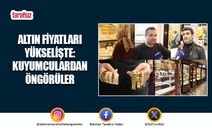 Altın Fiyatları Yükselişte: Kuyumculardan Öngörüler