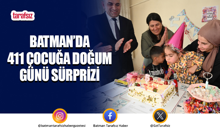 Batman’da 411 Çocuğa Doğum Günü Sürprizi