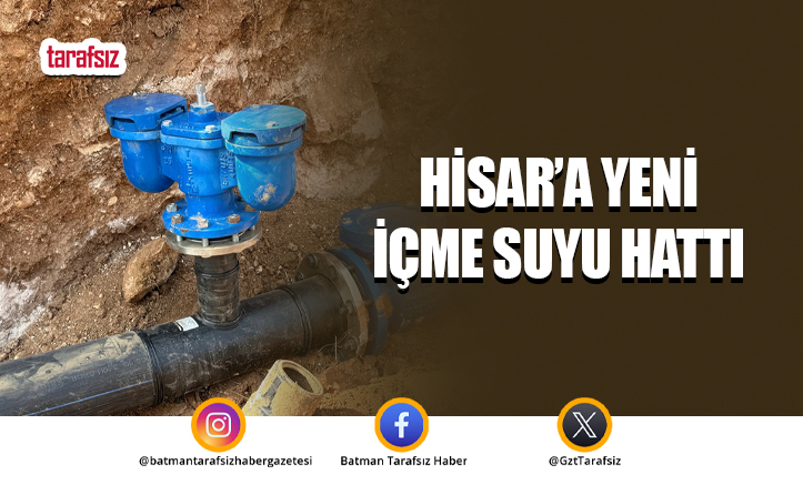 Hisar’a Yeni İçme Suyu Hattı