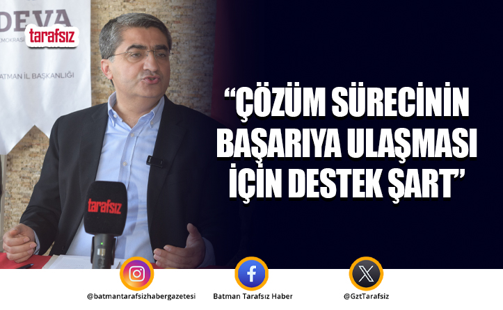 “Çözüm Sürecinin Başarıya Ulaşması İçin Destek Şart”