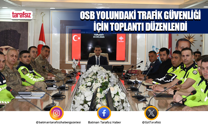 OSB Yolundaki Trafik Güvenliği İçin Toplantı Düzenlendi