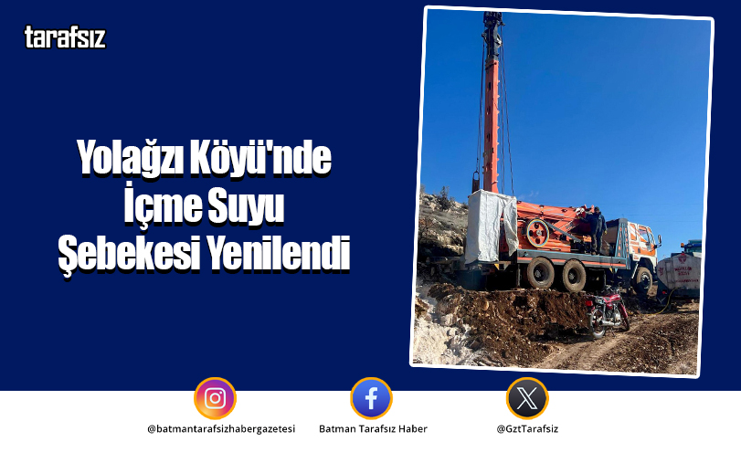 Yolağzı Köyü’nde İçme Suyu Şebekesi Yenilendi